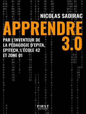cover image of Apprendre 3.0--Par l'inventeur de la pédagogie d'Epita, Epitech, l'école 42 et zone 01